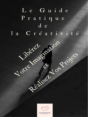 cover image of Le guide pratique de la créativité